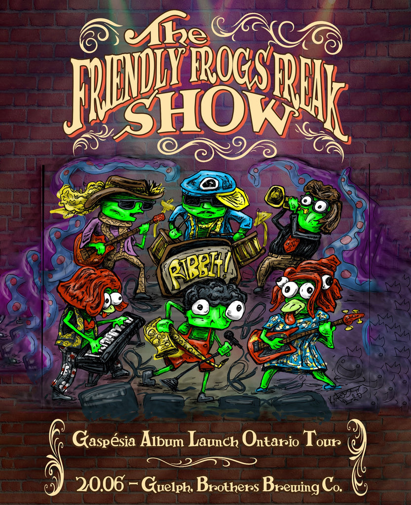 The Friendly Frogs Freak Show June 20th Guelph Show | Brothers